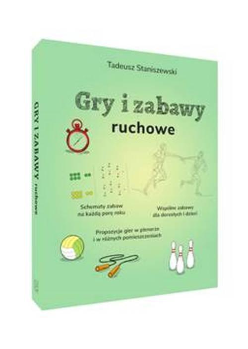 

Gry I Zabawy Ruchowe Tadeusz Staniszewski Sbm