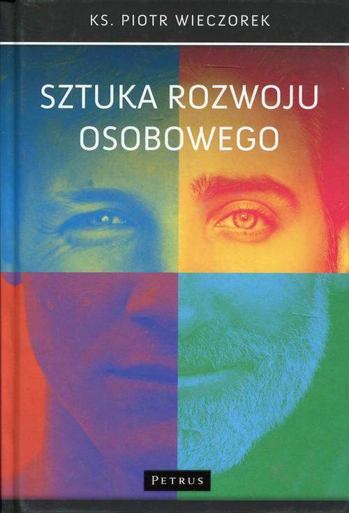 

Sztuka rozwoju osobowego Piotr Wieczorek