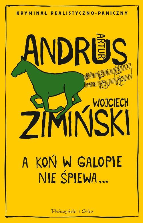 

A Koń W Galopie Nie Śpiewa Artur Andrus 2022