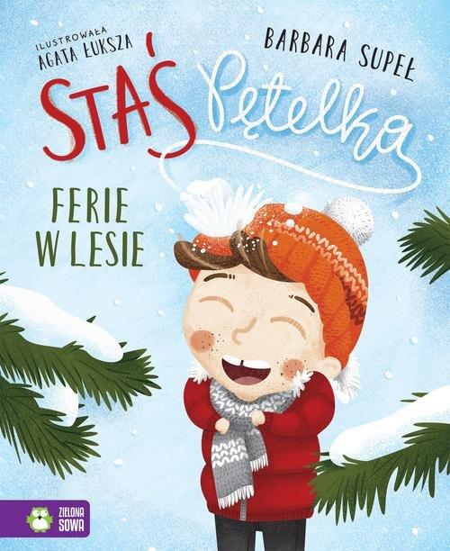 

Staś Pętelka Ferie w lesie Barbara Supeł