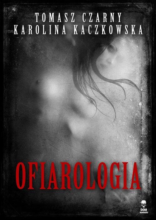 

Ofiarologia Karolina Kaczkowska, Tomasz Czarny