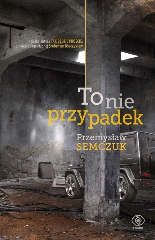 

To nie przypadek Przemysław Semczuk