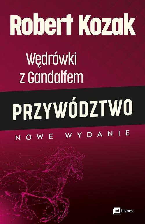 

Wędrówki z Gandalfem Przywództwo Robert Kozak