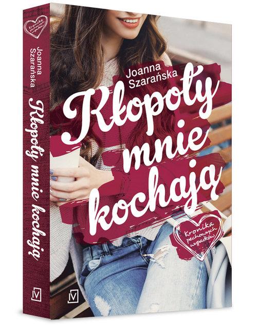 

Kłopoty mnie kochają Joanna Szarańska