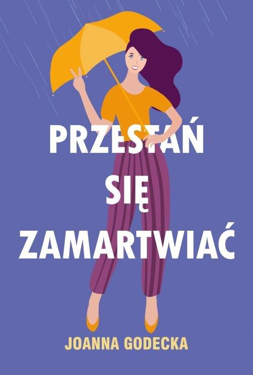 

Przestań się zamartwiać Joanna Godecka