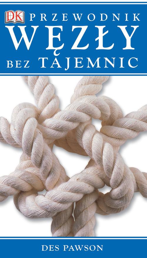 

Węzły bez tajemnic Des Pawson