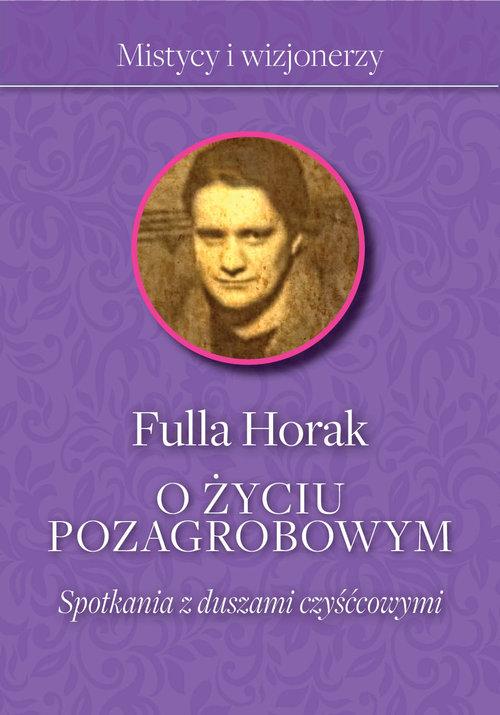 

O życiu pozagrobowym Fulla Horak