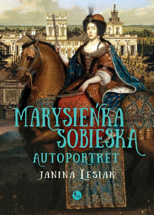 

Marysieńka Sobieska. Autoportret Janina Lesiak
