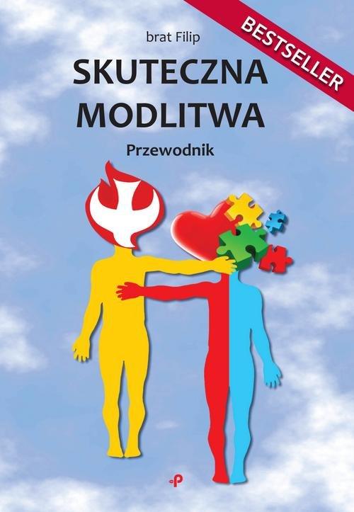 

Skuteczna modlitwa Przewodnik brat Filip