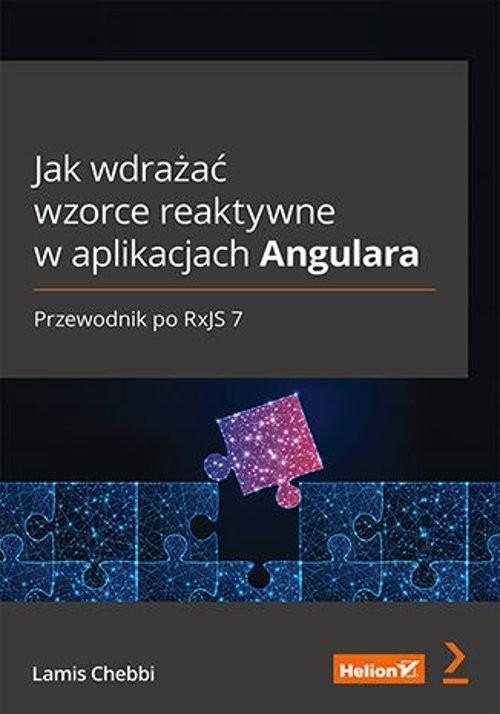 Jak wdra__z2ąc__ wzorce reaktywne w aplikacjach Angulara. Przewodnik po Tytuł Jak wdra__z2ąc__ wzorce reaktywne w aplikacjach Angulara. Przewodnik po RxJS 7