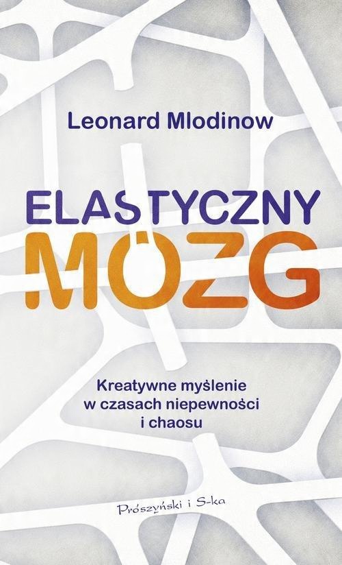 

Elastyczny mózg Leonard Mlodinow