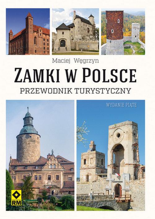 

Zamki w Polsce Przewodnik turystyczny M. Węgrzyn