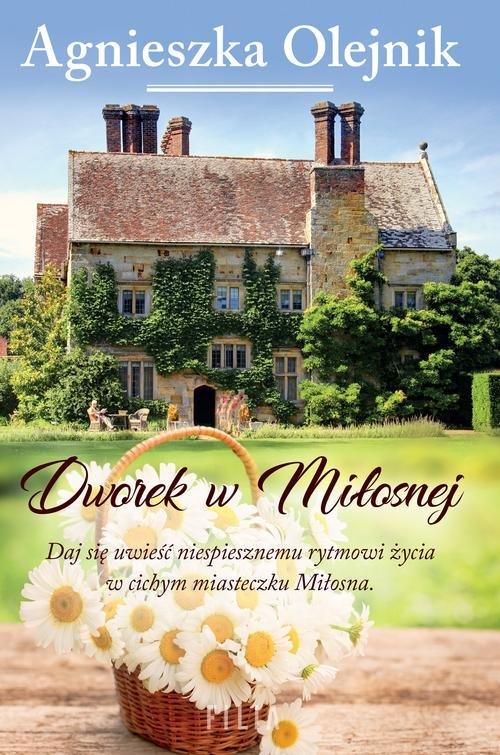

Dworek w Miłosnej Agnieszka Olejnik