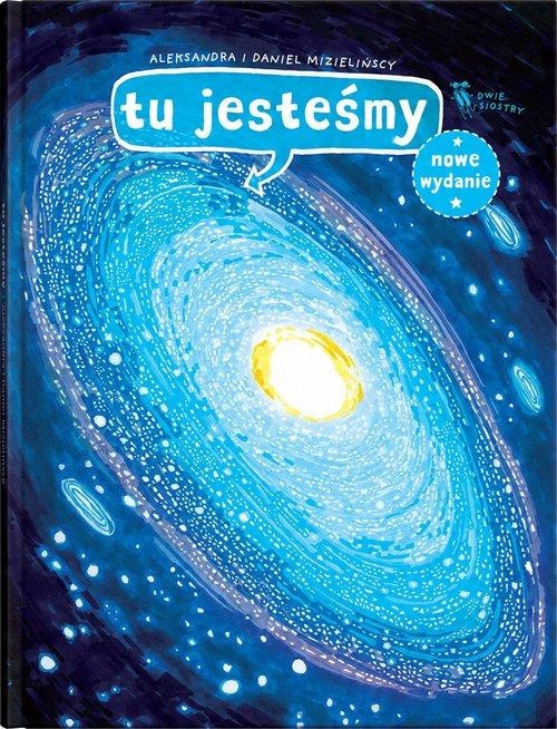 

Tu jesteśmy Kosmiczne wyprawy wizje Dwie siostry