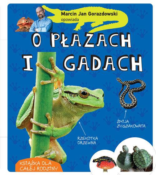 

Marcin Gorazdowski opowiada o płazach i gadach