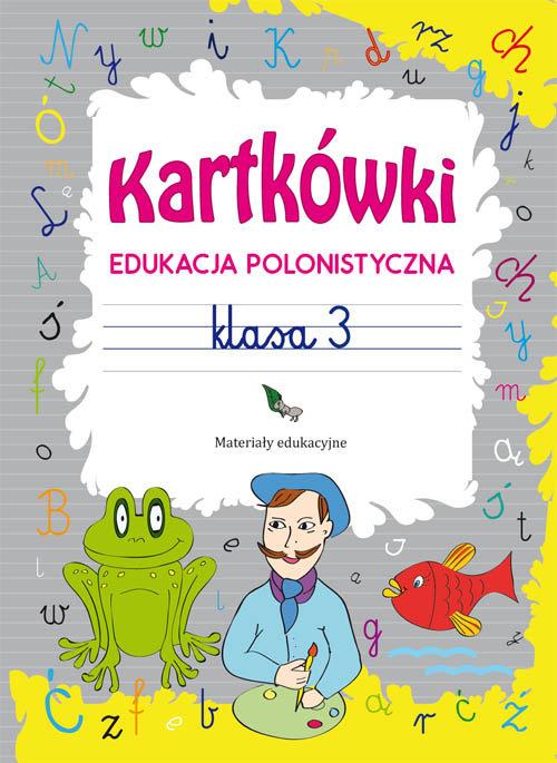 

Kartkówki. Edukacja polonistyczna Klasa 3 Guzowska