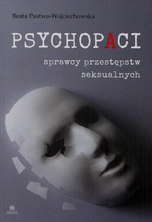

Psychopaci Beata Pastwa-Wojciechowska