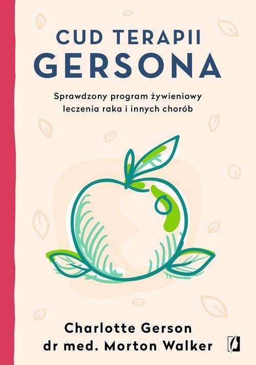 

Cud terapii Gersona Charlotte Gerson Morton Walker