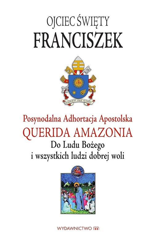 

Adhortacja Querida Amazonia Papież Franciszek