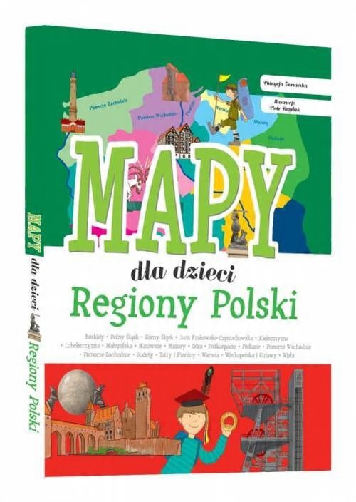 

Regiony Polski Mapy dla dzieci Patrycja Zarawska
