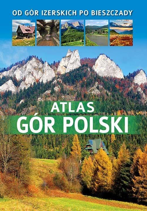 

Atlas gór Polski. Od gór Izerskich po Bieszczady