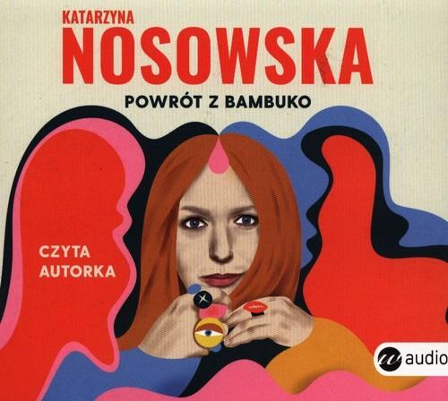 

Powrót z Bambuko Katarzyna Nosowska