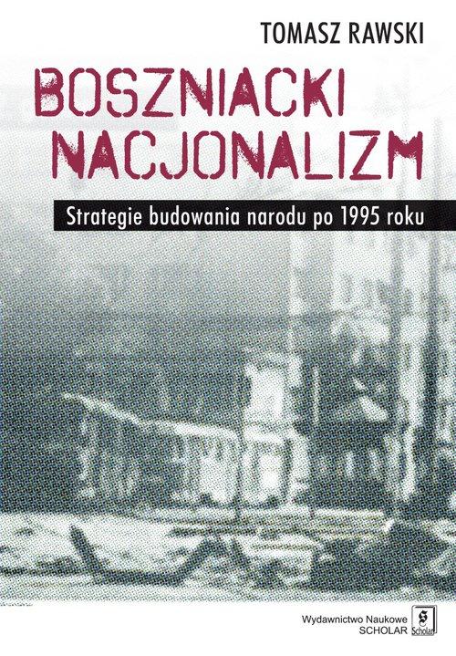 

Boszniacki nacjonalizm Tomasz Rawski