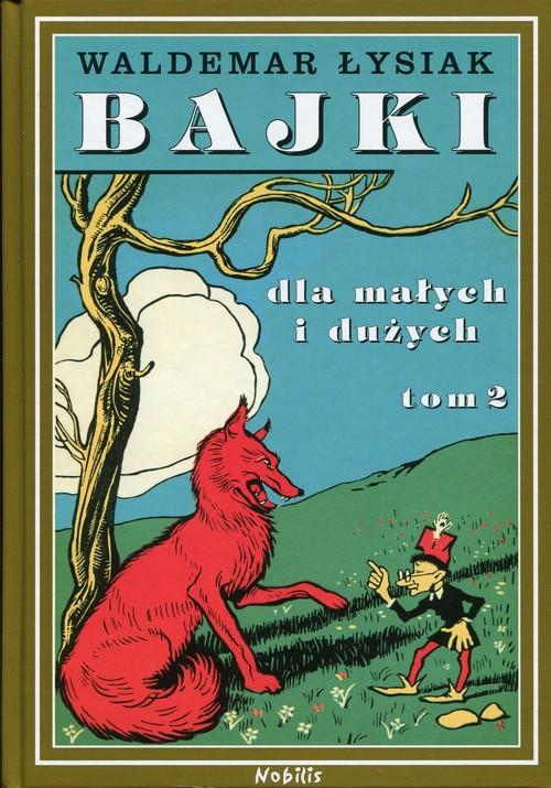 

Bajki dla małych i dużych Tom 2 Waldemar Łysiak