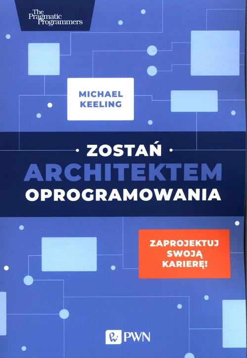 

Zostań architektem oprogramowania Michael Keeling