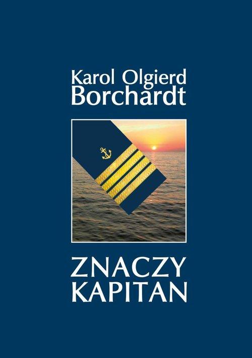 

Znaczy Kapitan Karol Olgierd Borchardt