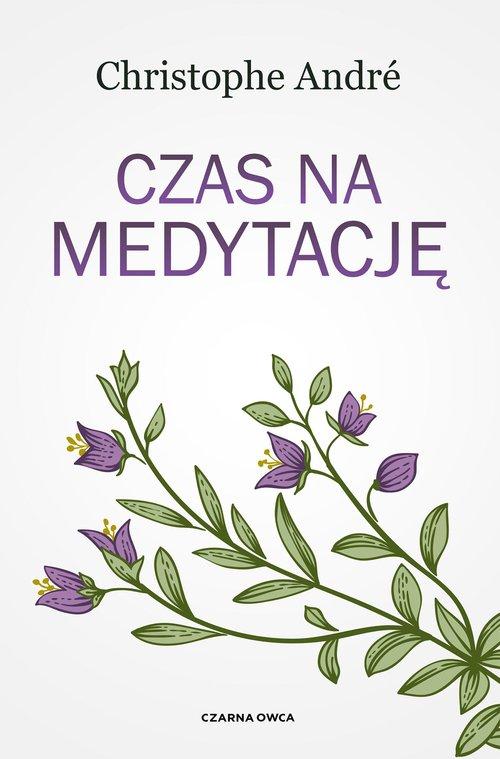 

Czas na medytację Christophe Andre