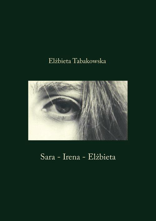 

Sara - Irena - Elżbieta Elżbieta Tabakowska