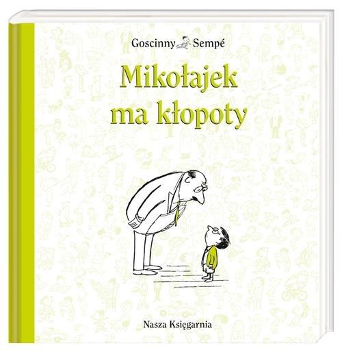 

Mikołajek ma kłopoty Goscinny Rene, Sempe Jean-Jac