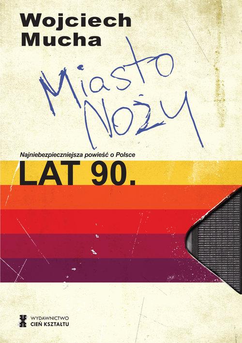 

Miasto noży Wojciech Mucha