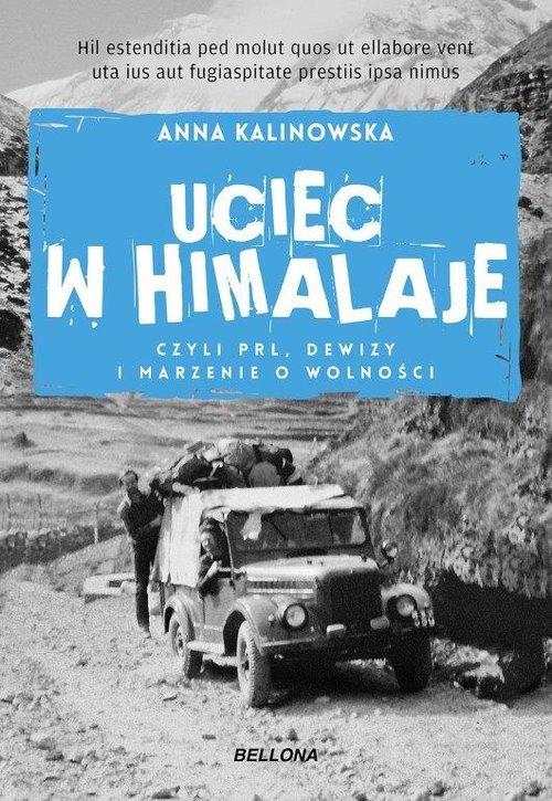 

Uciec w Himalaje czyli Prl Dewizy Kalinowska
