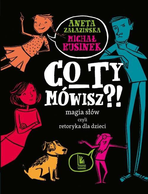 

Co ty mówisz! Aneta Załazińska, Michał Rusinek