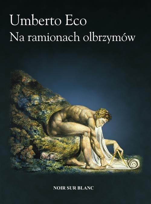 

Na ramionach olbrzymów Umberto Eco