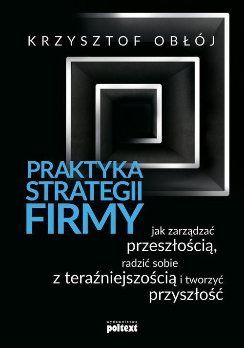 

Praktyka strategii firmy Krzysztof Obłój