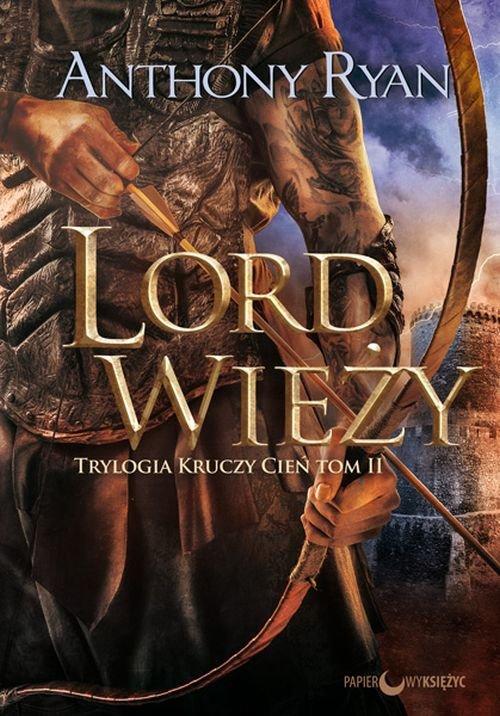 

Lord Wieży Trylogia Kruczy Cień Tom 2 Anthony Ryan