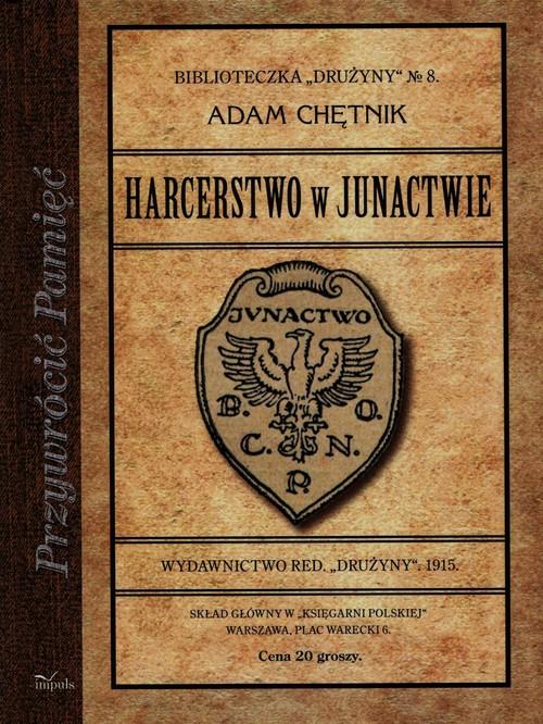 

Harcerstwo w Junactwie Adam Chętnik