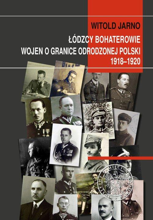 

Łódzcy bohaterowie wojen Witold Jarno