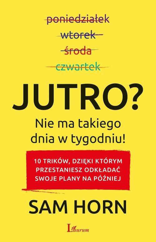 

Jutro Nie ma takiego dnia w tygodniu! Sam Horn