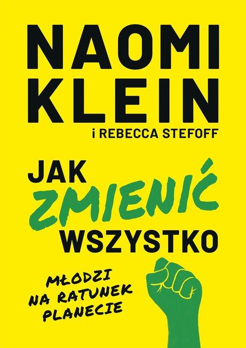 

Jak Zmienić Wszystko Klein Naomi Stefoff Rebecca