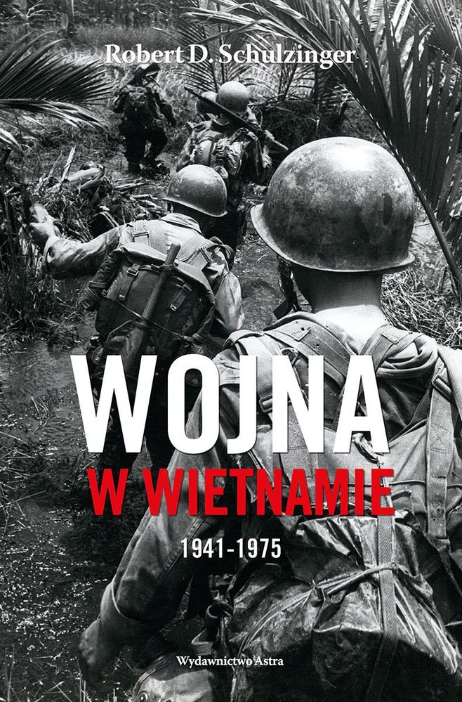 

Wojna w Wietnamie 1941-1975 Robert D. Schulzinger