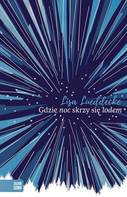 

Gdzie noc skrzy się lodem Lisa Lueddecke
