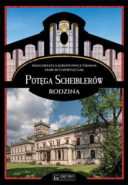 

Potęga Scheiblerów Rodzina M. Laurentowicz-Granas
