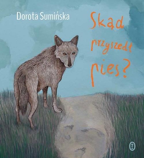 

Skąd przyszedł pies Dorota Sumińska