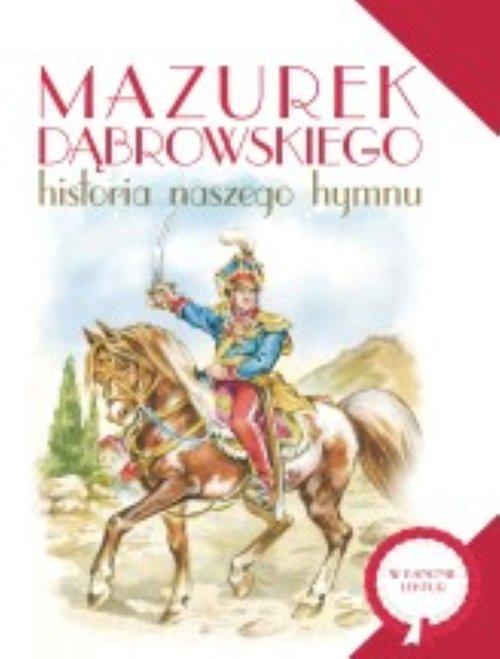 

Mazurek Dąbrowskiego Historia... Dorota Nosowska