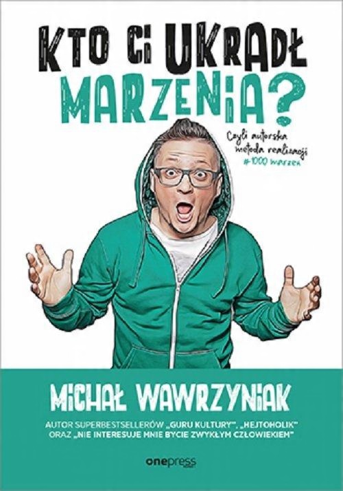 

Kto Ci ukradł marzenia Michał Wawrzyniak