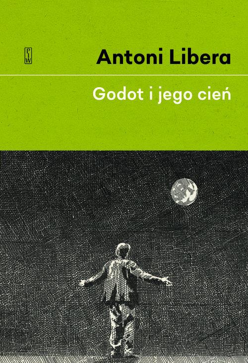 

Godot i jego cień Antoni Libera